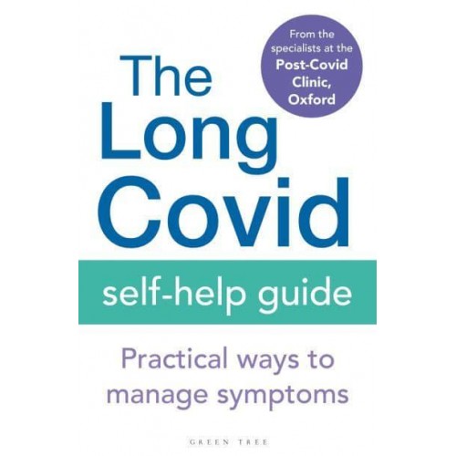 The Long Covid Self-Help Guide Practical Ways to Manage Symptoms