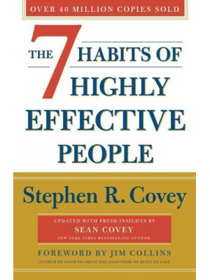 The 7 Habits of Highly Effective People Powerful Lessons in Personal Change