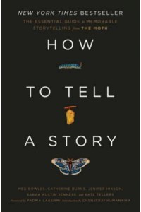 How to Tell a Story - The Moth Presents