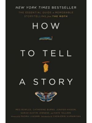 How to Tell a Story - The Moth Presents
