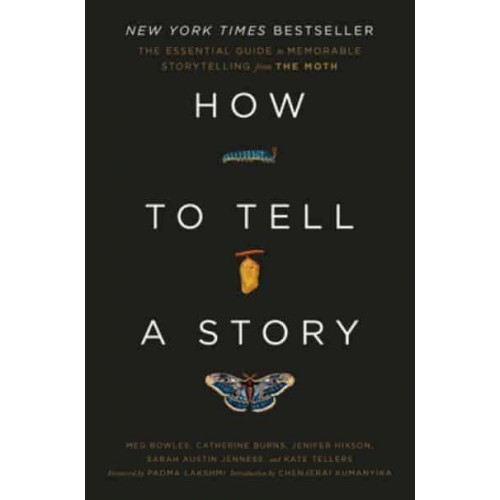 How to Tell a Story - The Moth Presents