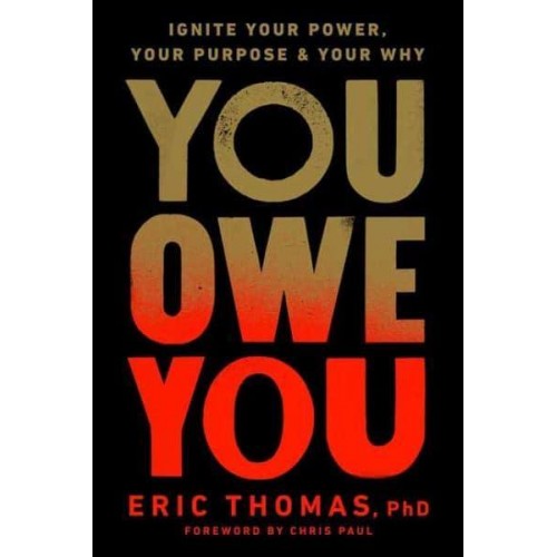 You Owe You Ignite Your Power, Your Purpose, and Your Why