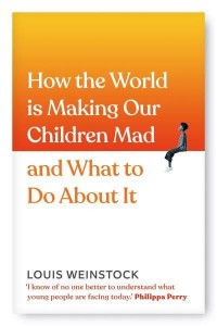 How the World Is Making Our Children Mad and What to Do About It A Field Guide to Raising Empowered Children and Growing a More Beautiful World