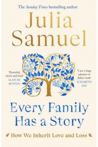 Every Family Has a Story How We Inherit Love and Loss