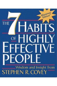 The 7 Habits of Highly Effective People Wisdom and Insight