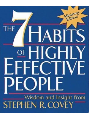 The 7 Habits of Highly Effective People Wisdom and Insight