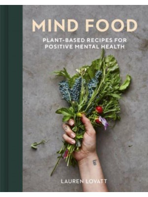 Mind Food Plant-Based Recipes for Positive Mental Health
