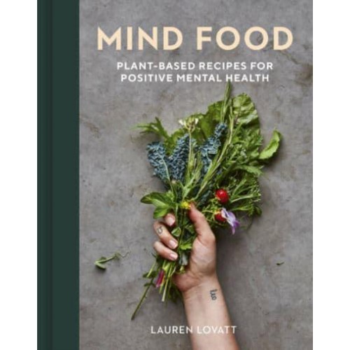 Mind Food Plant-Based Recipes for Positive Mental Health
