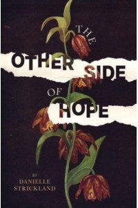 Other Side of Hope Flipping the Script on Cynicism and Despair and Rediscovering Our Humanity