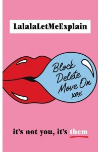 Block, Delete, Move On It's Not You, It's Them