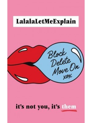 Block, Delete, Move On It's Not You, It's Them