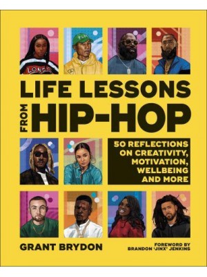 Life Lessons from Hip-Hop 50 Reflections on Creativity, Motivation and Wellbeing