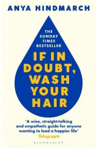 If in Doubt, Wash Your Hair A Manual for Life