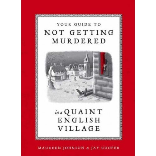 Your Guide to Not Getting Murdered in a Quaint English Village