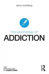 The Psychology of Addiction - The Psychology of Everything