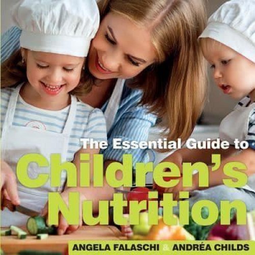 The Essential Guide to Children's Nutrition