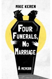 Four Funerals, No Marriage A Memoir