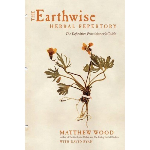 The Earthwise Herbal Repertory The Definitive Practitioner's Guide