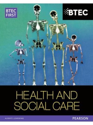 BTEC First Edexcel Health and Social Care - BTEC First Health & Social Care