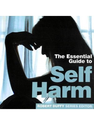 The Essential Guide to Self Harm - Need2know Essential Guides