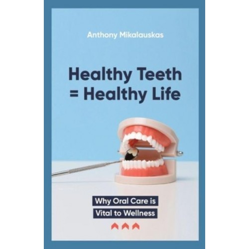 Healthy Teeth = Healthy Life