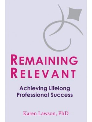 Remaining Relevant Achieving Lifelong Professional Success