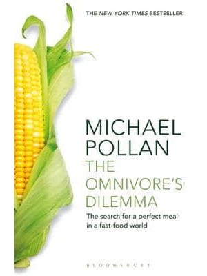 The Omnivore's Dilemma The Search for a Perfect Meal in a Fast-Food World