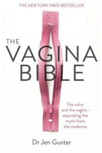 The Vagina Bible The Vulva and the Vagina - Separating the Myth from the Medicine