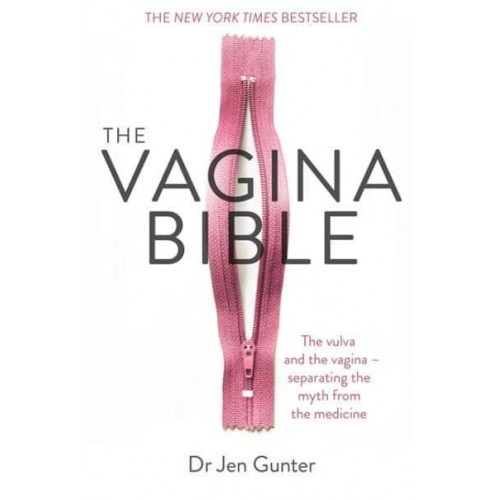The Vagina Bible The Vulva and the Vagina - Separating the Myth from the Medicine