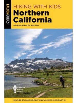 Hiking With Kids Northern California 42 Great Hikes for Families