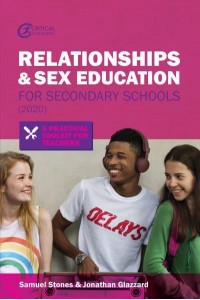 Relationships and Sex Education for Secondary Schools A Practical Toolkit for Teachers - Practical Teaching