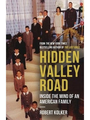 Hidden Valley Road Inside the Mind of an American Family