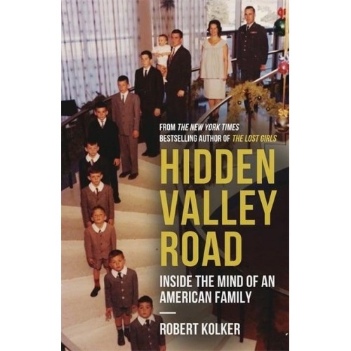 Hidden Valley Road Inside the Mind of an American Family