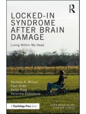 Locked-in Syndrome After Brain Damage Living Within My Head - After Brain Injury: Survivor Stories