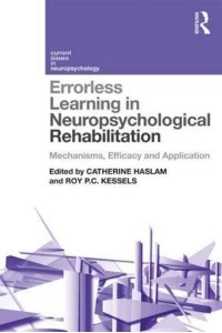 Errorless Learning in Neuropsychological Rehabilitation Mechanisms, Efficacy and Application - Current Issues in Neuropsychology