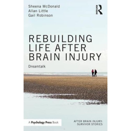 Rebuilding Life After Brain Injury Dreamtalk - After Brain Injury