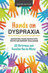 Hands on Dyspraxia Supporting Young People With Motor and Sensory Challenges