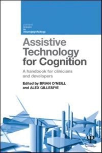 Assistive Technology for Cognition A Handbook for Clinicians and Developers - Current Issues in Neuropsychology