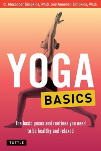 Yoga Basics The Basic Poses and Routines You Need to Be Healthy and Relaxed - Tuttle Health & Fitness Basic Series