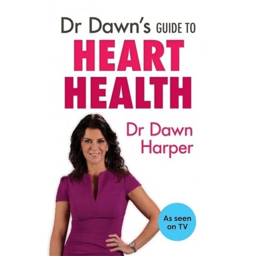 Dr Dawn's Guide to Heart Health - Overcoming Common Problems Series