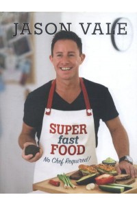 Super Fast Food No Chef Required!