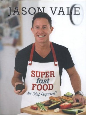 Super Fast Food No Chef Required!