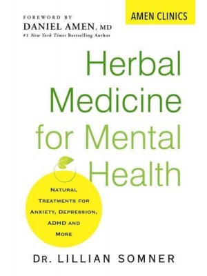 Herbal Medicine for Mental Health Natural Remedies for Anxiety, Depression, ADHD, and More - Amen Clinics