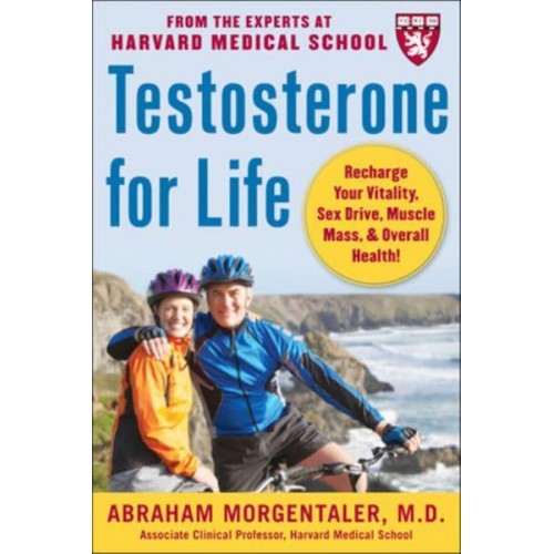 Testosterone for Life Recharge Your Vitality, Sex Drive, Muscle Mass & Overall Health!