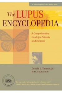 The Lupus Encyclopedia A Comprehensive Guide for Patients and Families - A Johns Hopkins Press Health Book