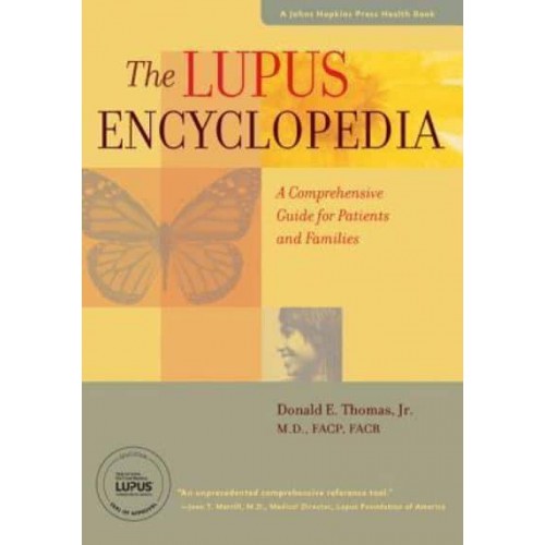 The Lupus Encyclopedia A Comprehensive Guide for Patients and Families - A Johns Hopkins Press Health Book