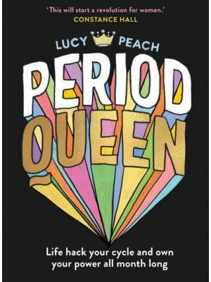 Period Queen Life Hack Your Cycle and Own Your Power All Month Long