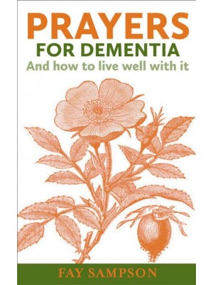 Prayers for Dementia And How to Live Well With It