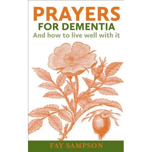 Prayers for Dementia And How to Live Well With It