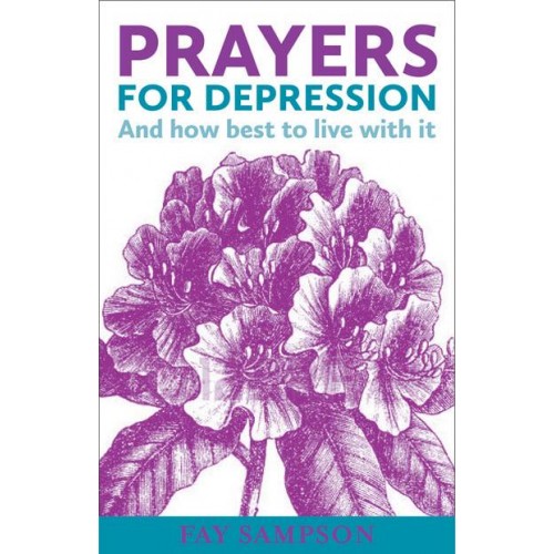 Prayers for Depression And How Best to Live With It